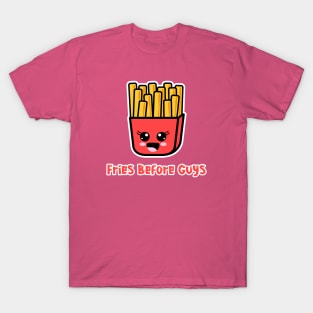 Fries Before Guys T-Shirt